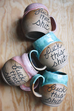 Load image into Gallery viewer, F That Sh*t Mug (Pink)

